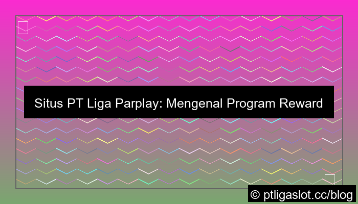 situs pt liga parplay reward member