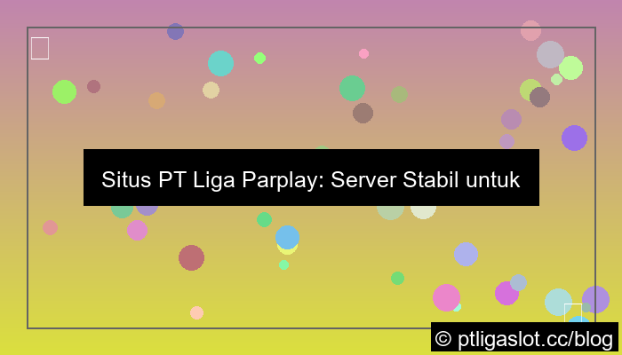 gambar situs pt liga parplay server stabil