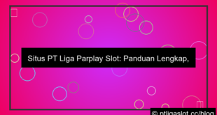 ilustrasi situs pt liga parplay slot