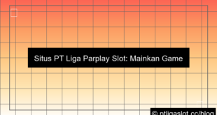 ilustrasi situs pt liga parplay slot minimal deposit 5k