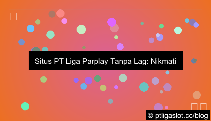 situs pt liga parplay tanpa lag