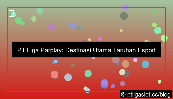 situs pt liga parplay taruhan esport