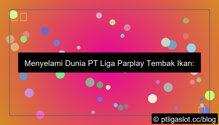 situs pt liga parplay tembak ikan