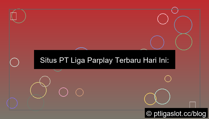 situs pt liga parplay terbaru hari ini