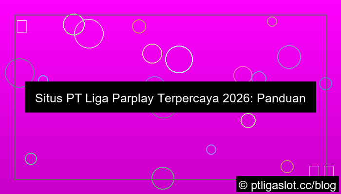 situs pt liga parplay terpercaya 2026