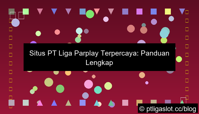 ilustrasi situs pt liga parplay terpercaya