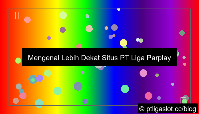 situs pt liga parplay togel online