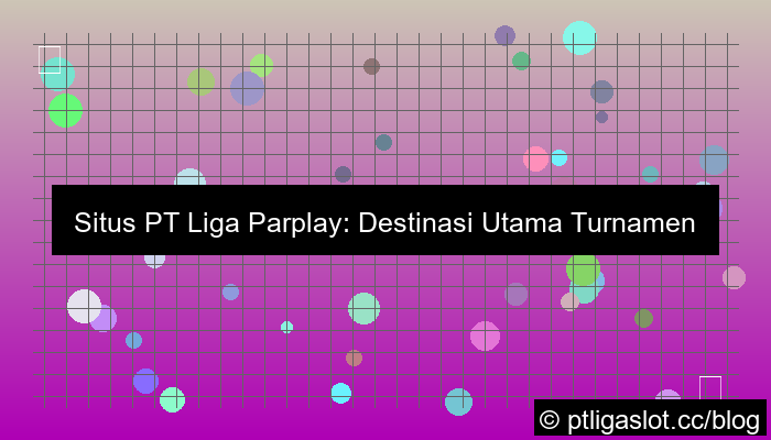situs pt liga parplay turnamen slot