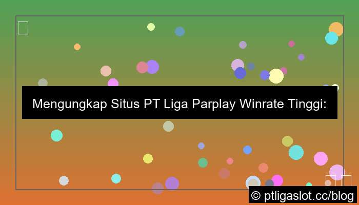 visual situs pt liga parplay winrate tinggi