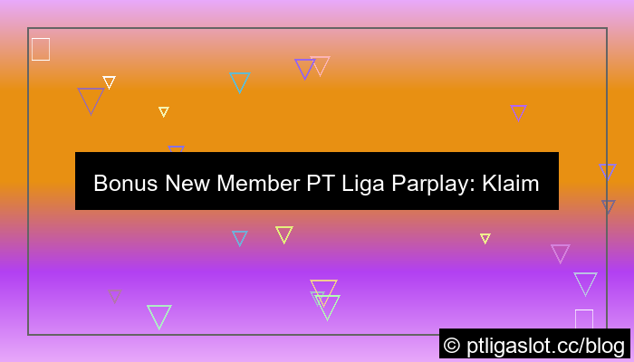 bonus new member pt liga parplay