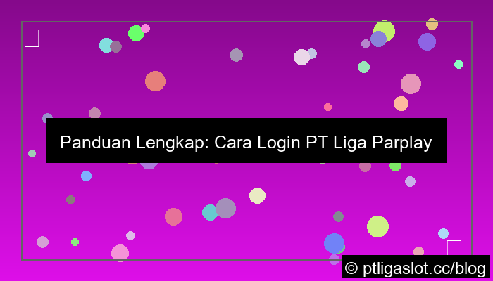 grafik cara login pt liga parplay