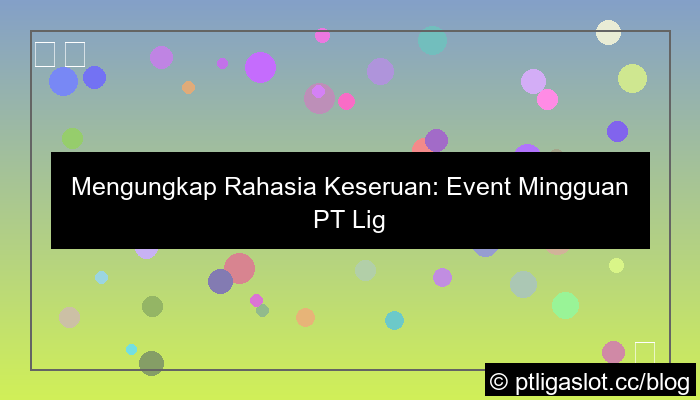 event mingguan pt liga parplay