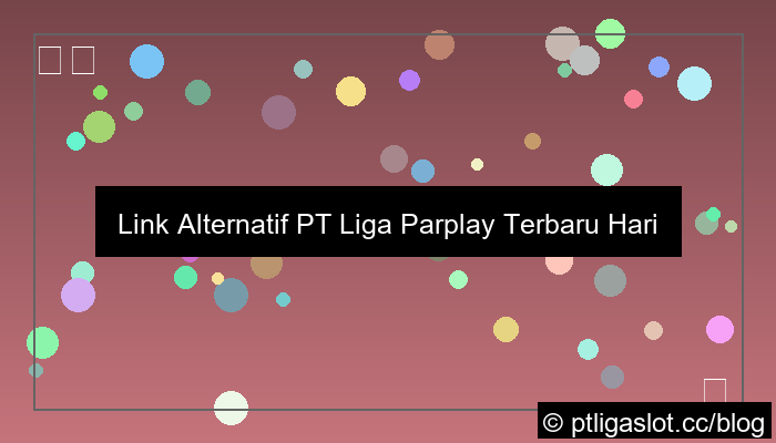 grafik link alternatif pt liga parplay terbaru hari ini
