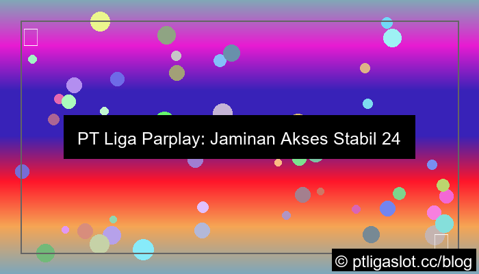 pt liga parplay akses stabil 24 jam