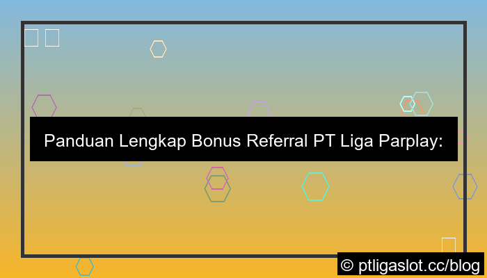 pt liga parplay bonus referral