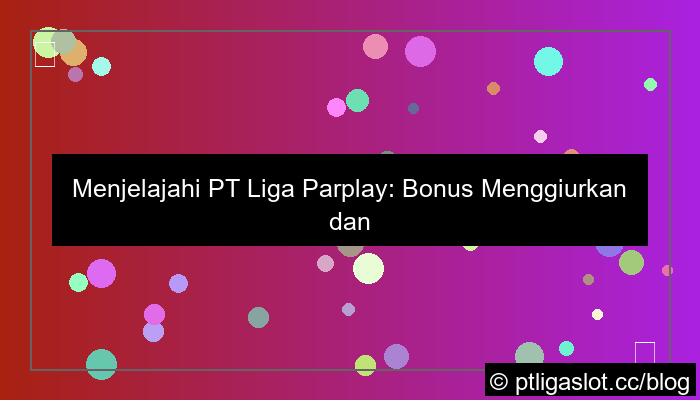 pt liga parplay bonus server jepang