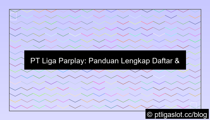 desain pt liga parplay daftar akses terbaru