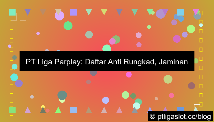 pt liga parplay daftar anti rungkad