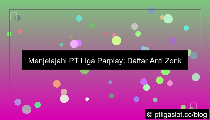 pt liga parplay daftar anti zonk