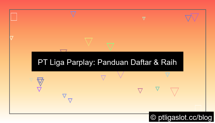 pt liga parplay daftar auto jackpot
