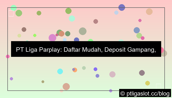 desain pt liga parplay daftar deposit gampang