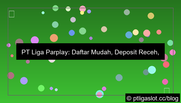 pt liga parplay daftar deposit receh