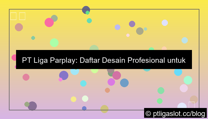 grafik pt liga parplay daftar desain profesional