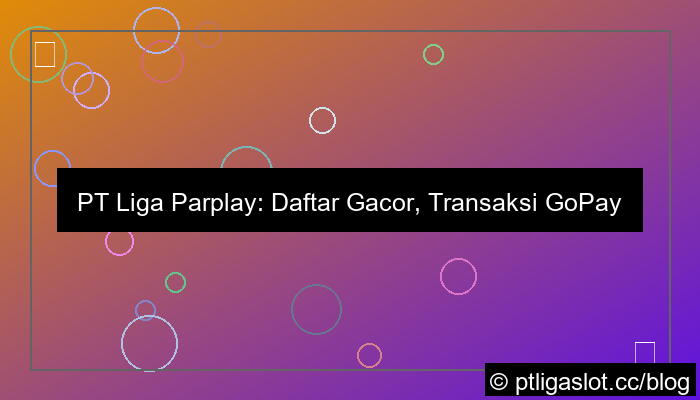 gambar pt liga parplay daftar gacor gopay