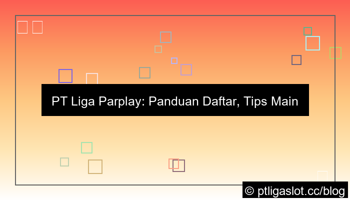 pt liga parplay daftar gacor malam ini