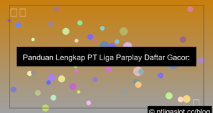 pt liga parplay daftar gacor sepanjang hari