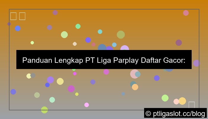 pt liga parplay daftar gacor sepanjang hari