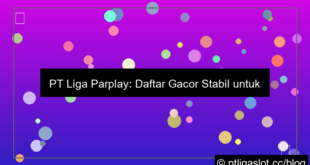 pt liga parplay daftar gacor stabil