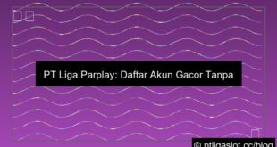 pt liga parplay daftar gacor tanpa potongan