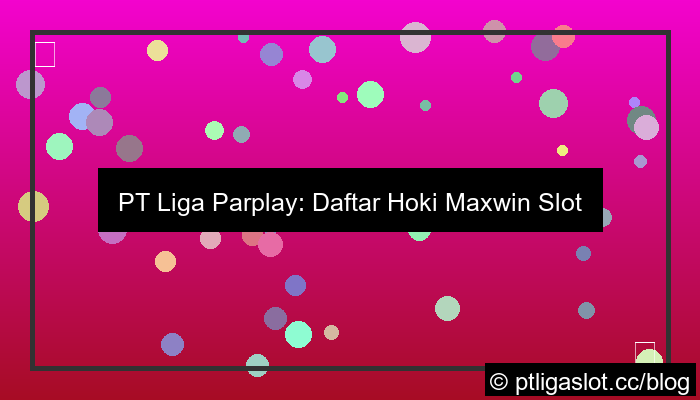 pt liga parplay daftar hoki maxwin