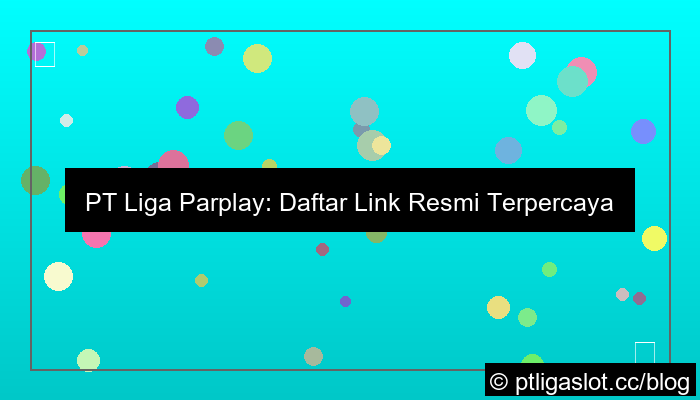 pt liga parplay daftar link resmi