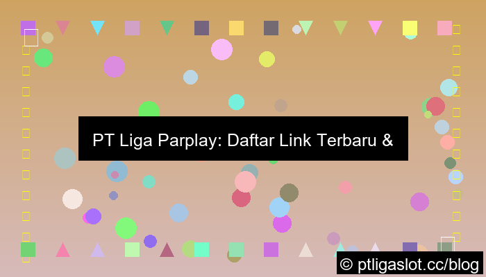 gambar pt liga parplay daftar link terbaru
