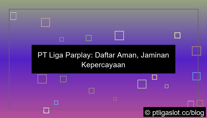 pt liga parplay daftar paling aman