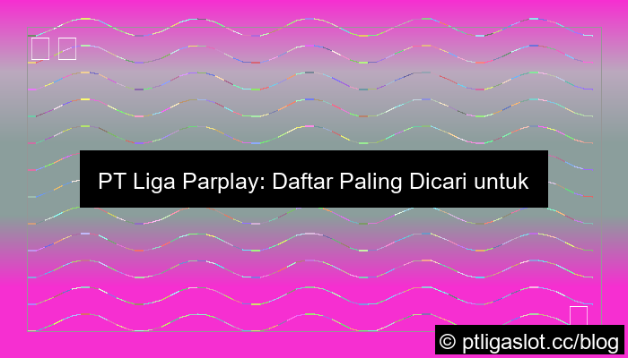 grafik pt liga parplay daftar paling dicari