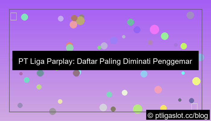 desain pt liga parplay daftar paling diminati