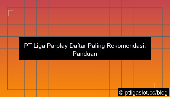 pt liga parplay daftar paling rekomendasi