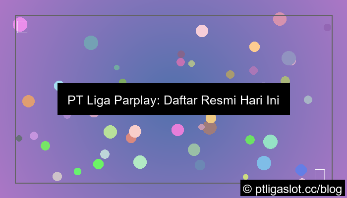 pt liga parplay daftar resmi hari ini