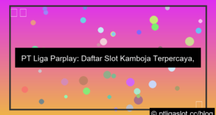 pt liga parplay daftar slot kamboja