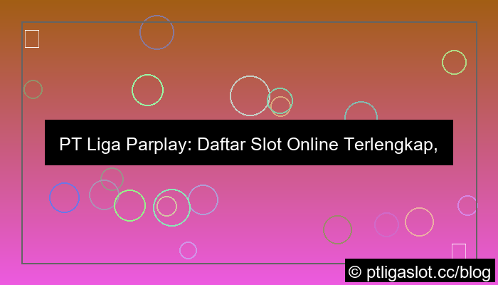 visual pt liga parplay daftar slot terlengkap