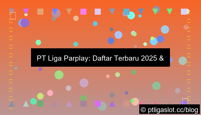 grafik pt liga parplay daftar terbaru 2025