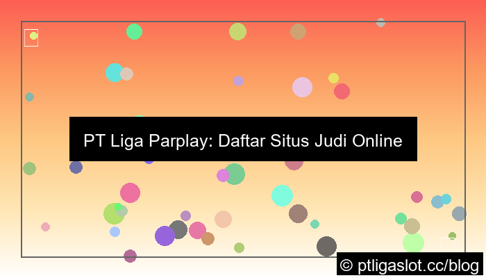 pt liga parplay daftar terpercaya sepanjang masa