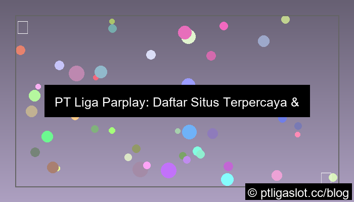 gambar pt liga parplay daftar terpercaya tahun ini