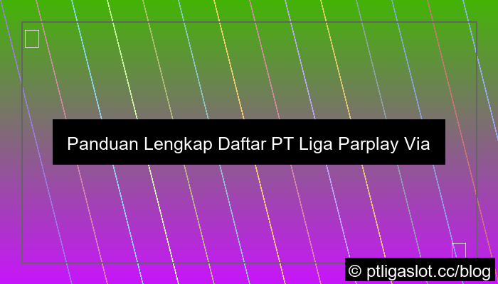 pt liga parplay daftar via desktop