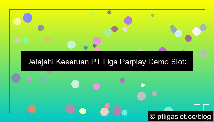 visual pt liga parplay demo slot