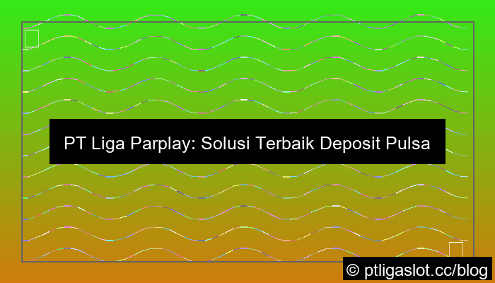 pt liga parplay deposit pulsa