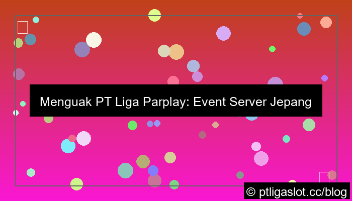 gambar pt liga parplay event server jepang